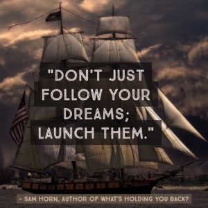 dont-just-follow-your-dreams-launch-them