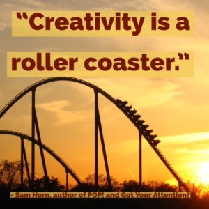 creativity is a roller coaster