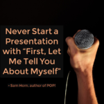 Never Start Your Presentation with “First, Let Me Tell You About Myself”