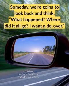 Car mirror looking back with quote from Sam Horn