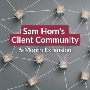 Sam Horn's Client Community 6 Months