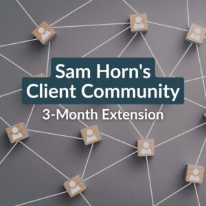 Sam Horn's Client Community 3 Months