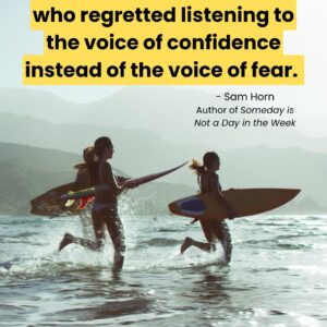 Surfers running into the waves with quote from Sam Horn