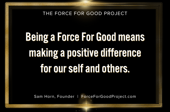 What does it mean to be a force for good?