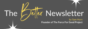 The Better Newsletter header 2025