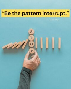 Sam Horn quote image pattern interrupt